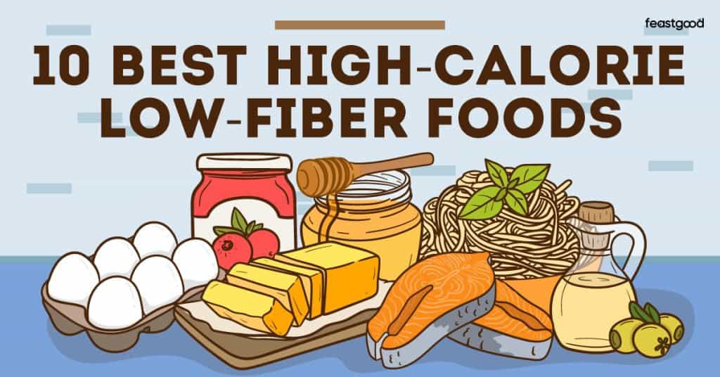 10 best high-calorie low-fiber foods