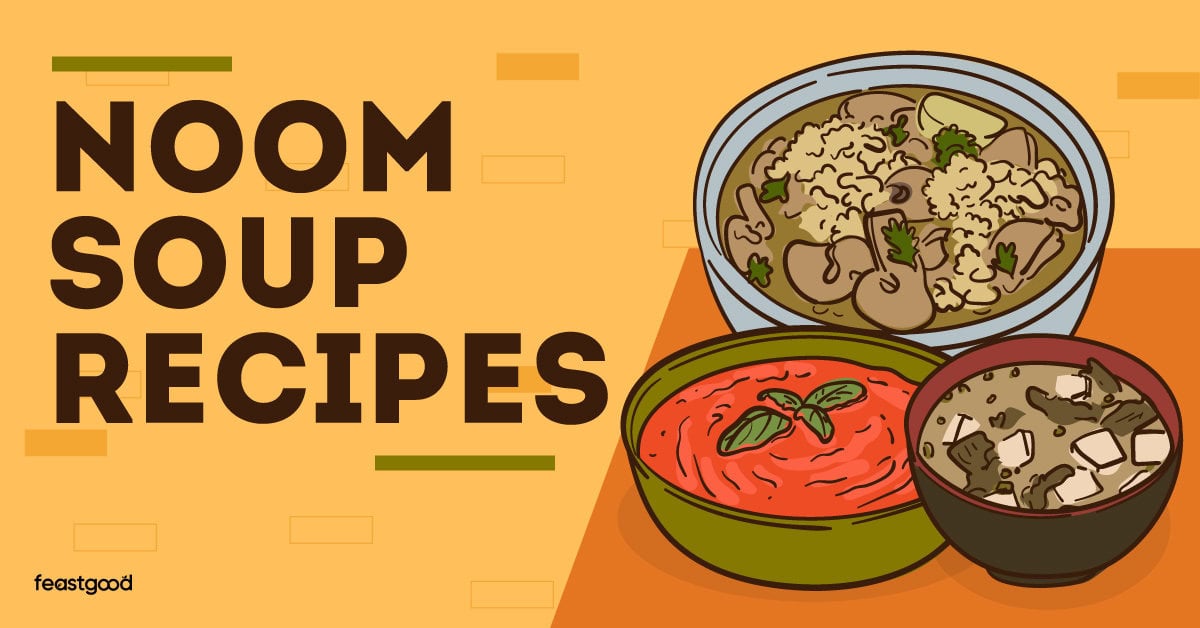 15 Noom Soup Recipes