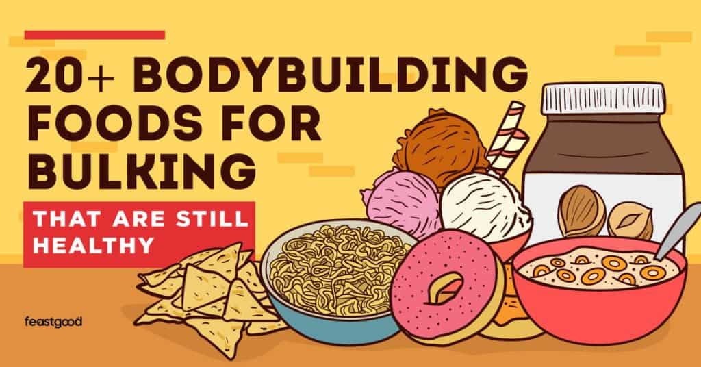 20+ Bodybuilding Foods For Bulking