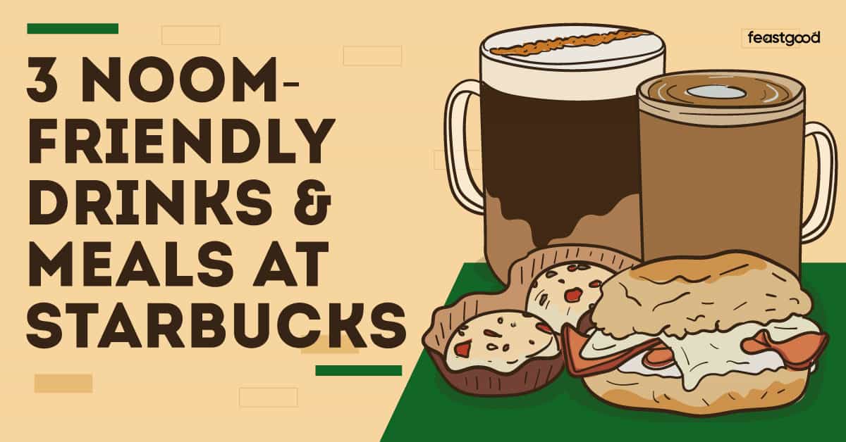 3 Noom-Friendly Drinks & Meals At Starbucks