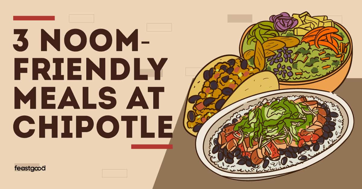 3 Noom-Friendly Meals At Chipotle