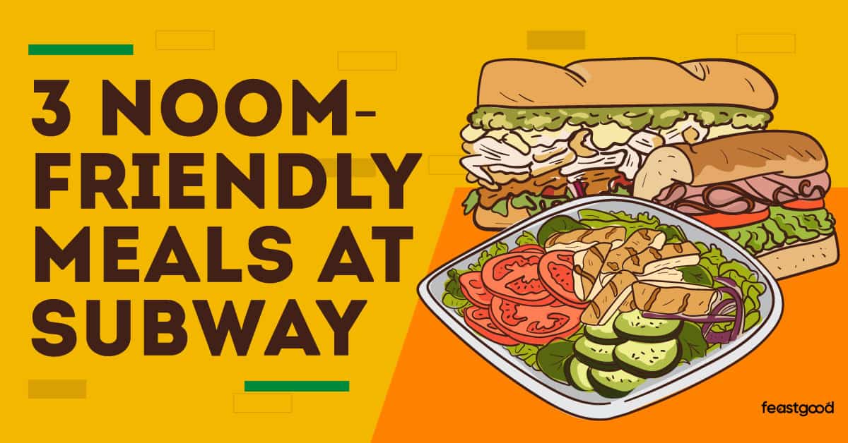 3 Noom-Friendly Meals At Subway