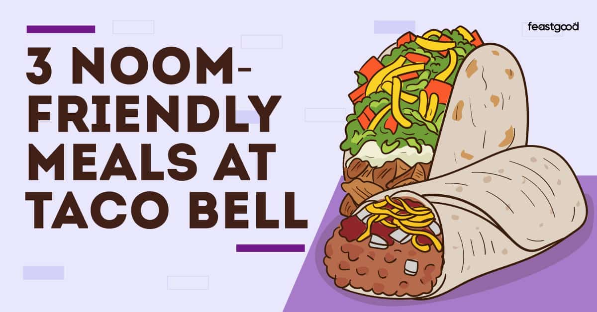 3 Noom-Friendly Meals At Taco Bell