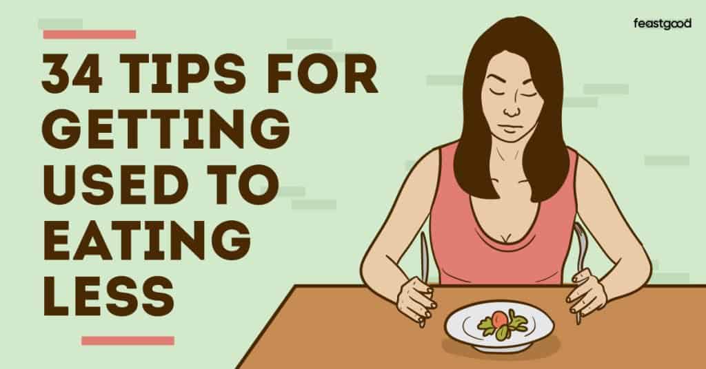 34 tips for getting used to eating less