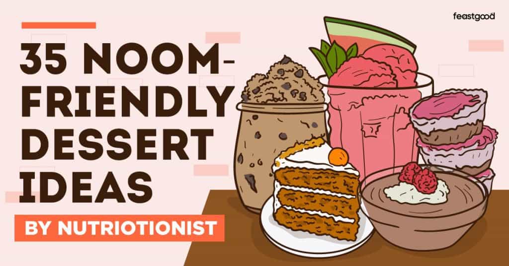 35 noom-friendly dessert ideas (by nutritionist)