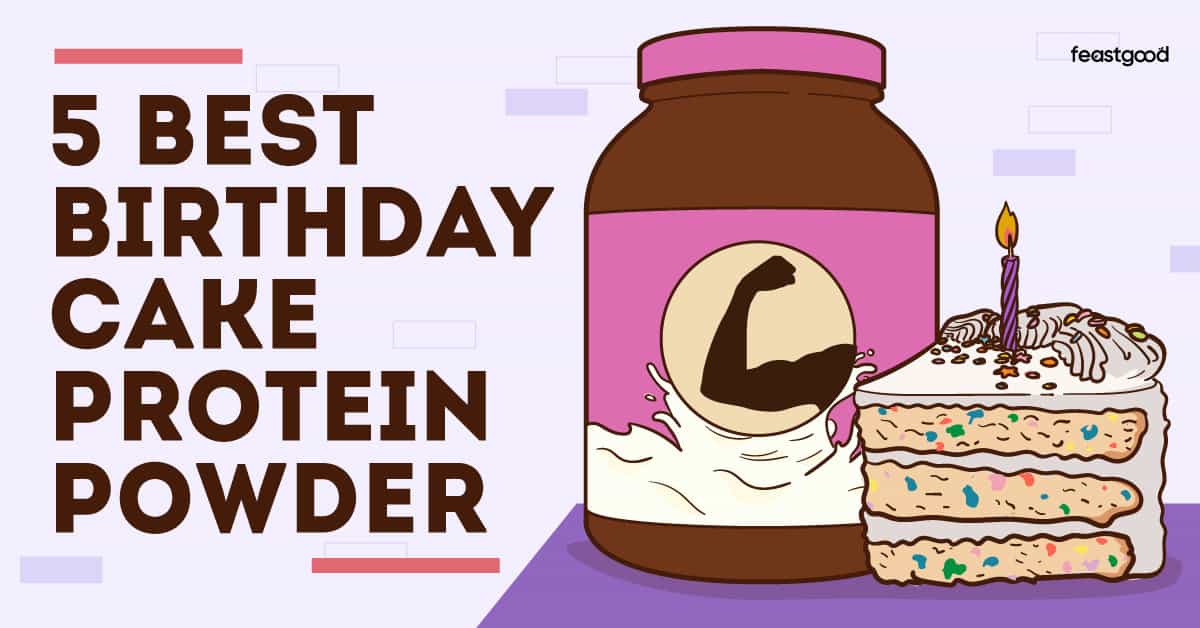 5 Best Birthday Cake Protein Powder