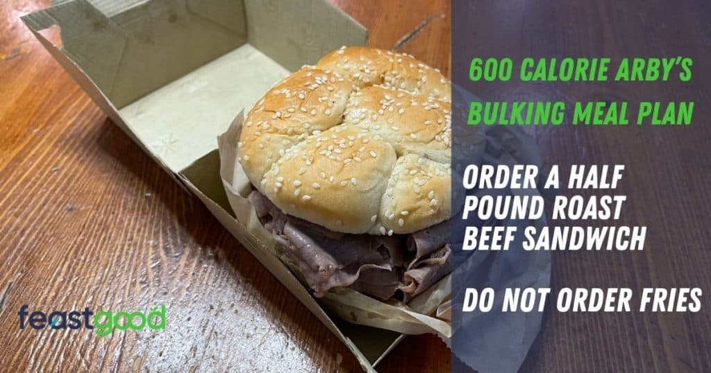 600 calorie bulking arby's meal plan