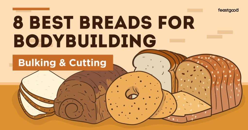 8 Best Bread For Bodybuilding (Bulking & Cutting)