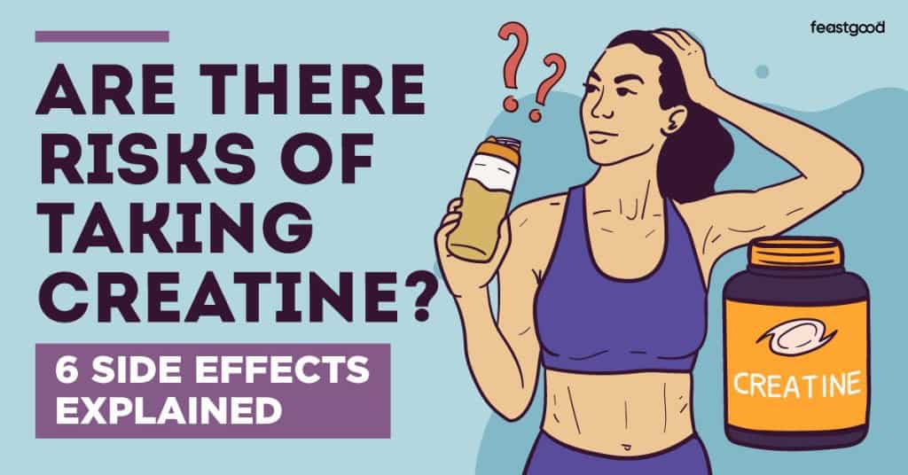 Are there risks of taking creatine? 6 side effects explained