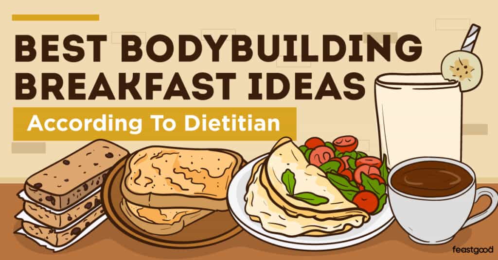 Best Bodybuilding Breakfast Ideas (According To Dietitian) 