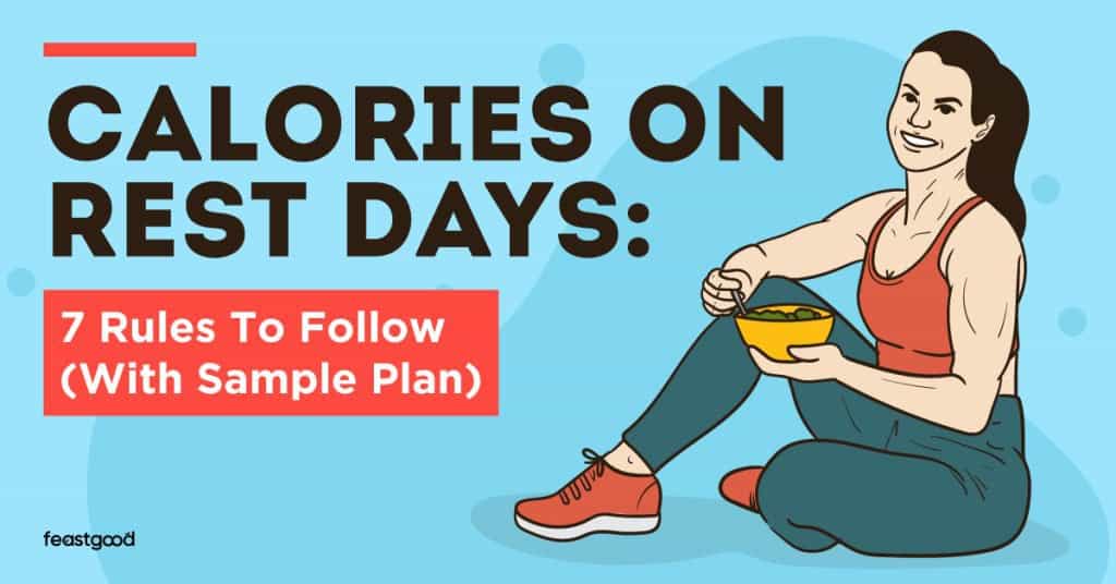 Calories on rest days 7 rules to follow (with sample plan)