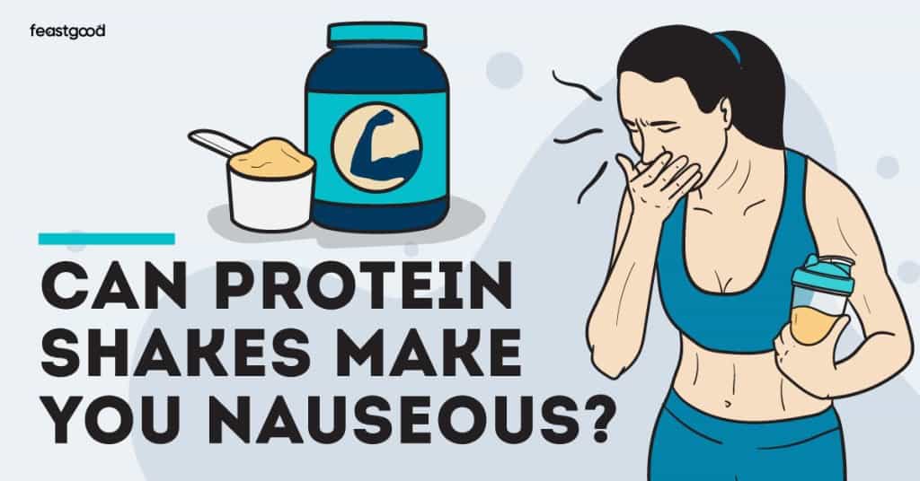 Can protein shakes make you nauseous