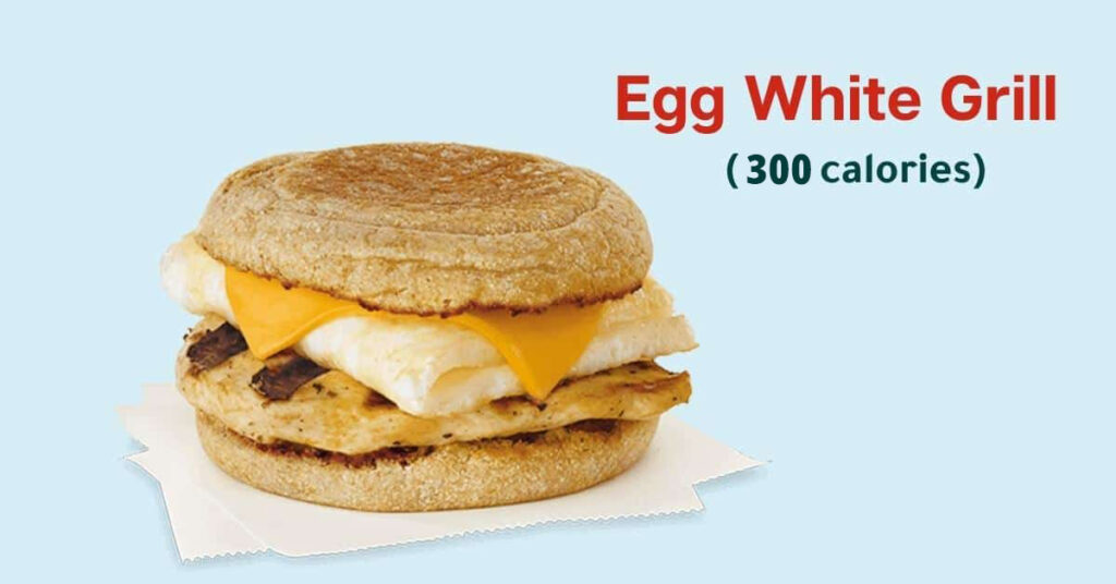 Chick-fil-A Breakfast: egg white grill (300 calories)