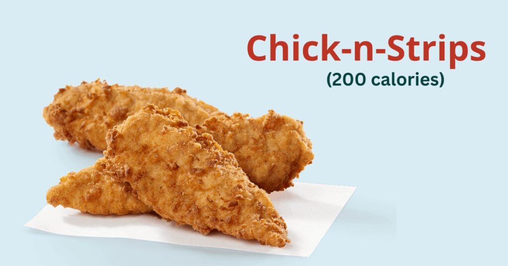 Chick-fil-A Entrees: chick-n-strips (200 calories)