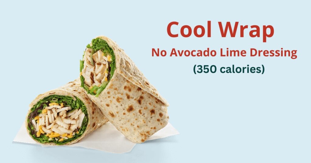 Chick-fil-A Entrees: Cool Wrap - no avocado lime dressing (350 calories)