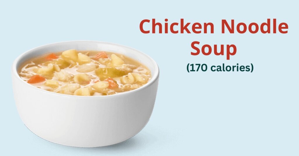 Chick-fil-A: chicken noodle soup (170 calories)