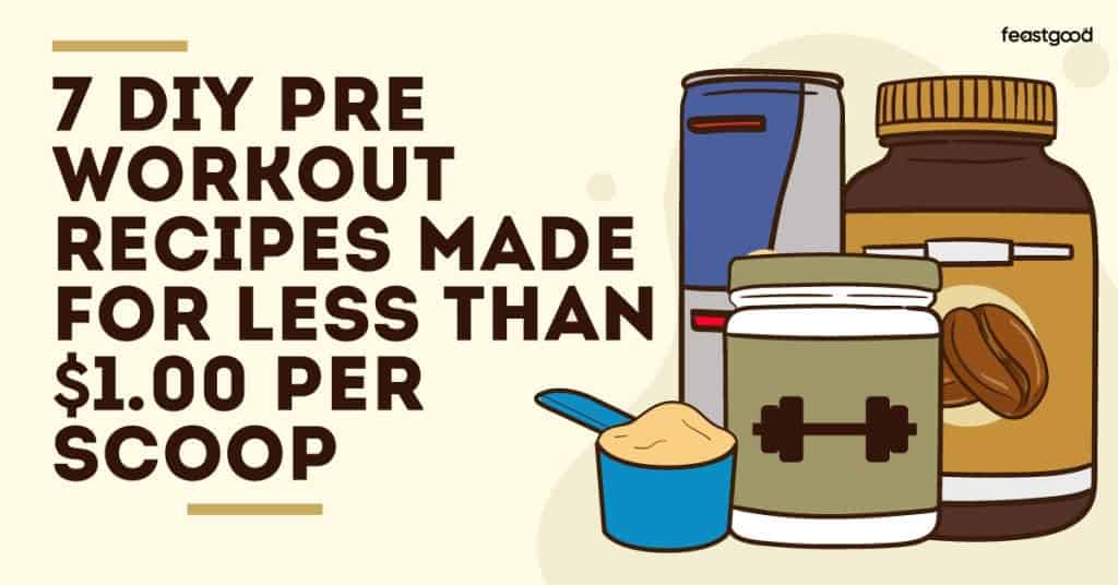 DIY Pre workout recipes made for less than $1.00 per scoop