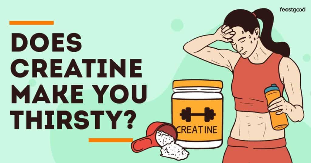 Does creatine make you thirsty? 6 reasons