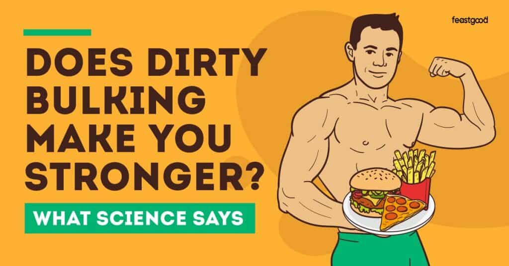 Does dirty bulking make you stronger?