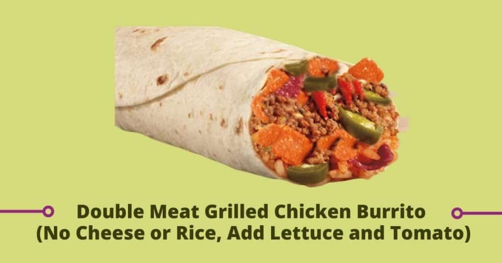 Double meat grilled chicken burrito (no cheese or rice, add lettuce and tomato)