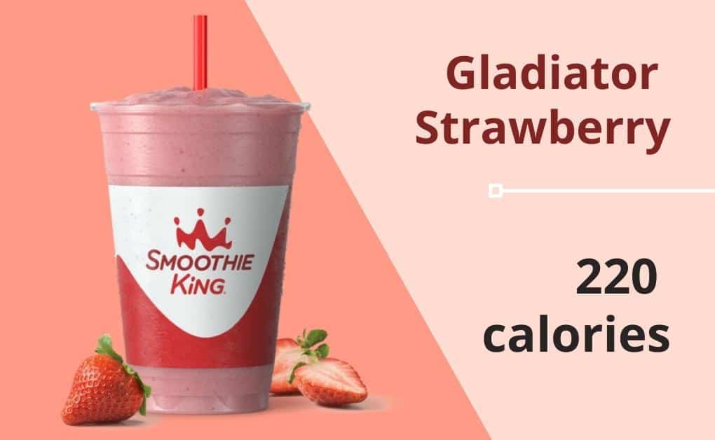 Smoothie King: Gladiator Strawberry  - 220 calories   