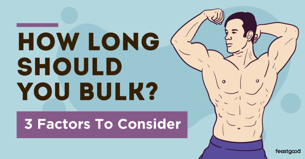 How long should you bulk? 3 factors to consider