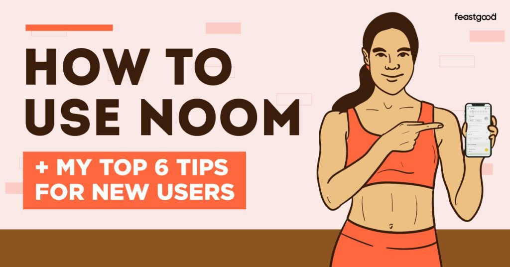 How to use noom + my top 6 tips for new users