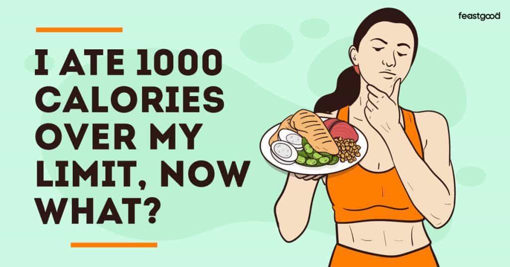 I Ate 1000 Calories Over My Limit, Now What