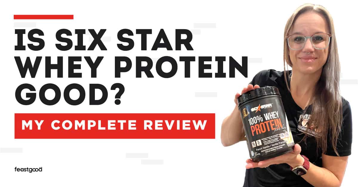 Is Six Star Whey Protein Good (My Complete Review)