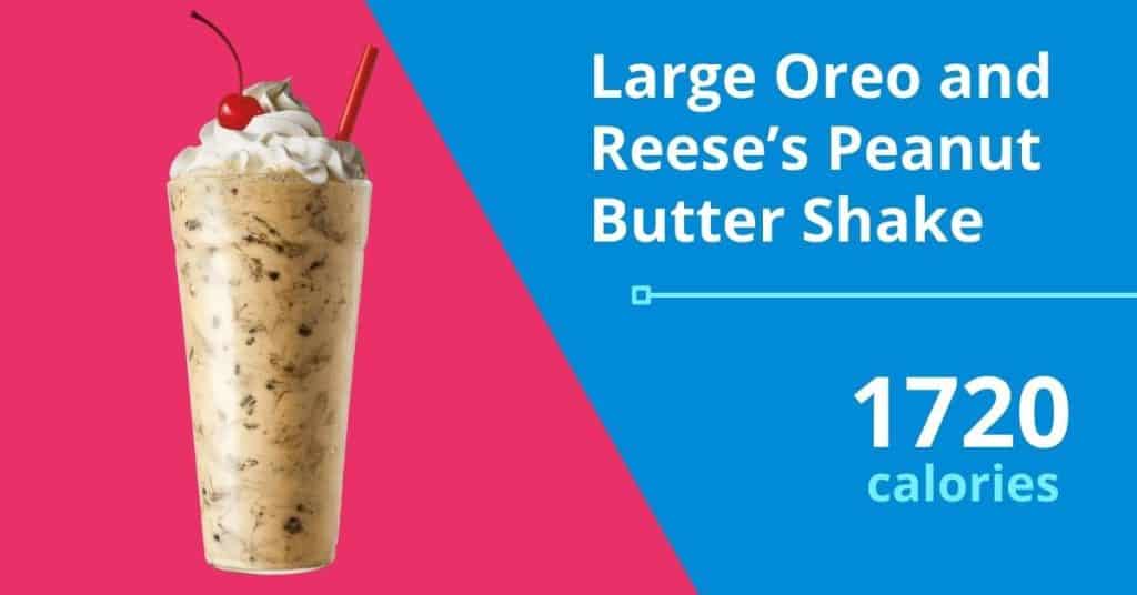 Large Oreo and Reese’s Peanut Butter Shake, 1720 calories