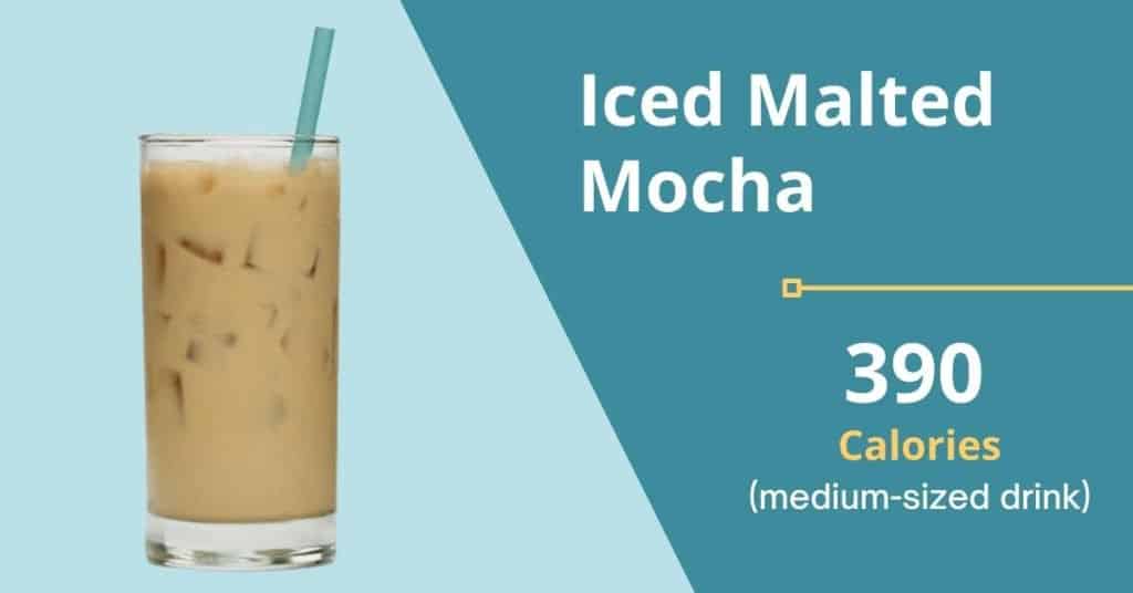 Malted Mocha, iced (390 calories for a Medium-Sized Drink)