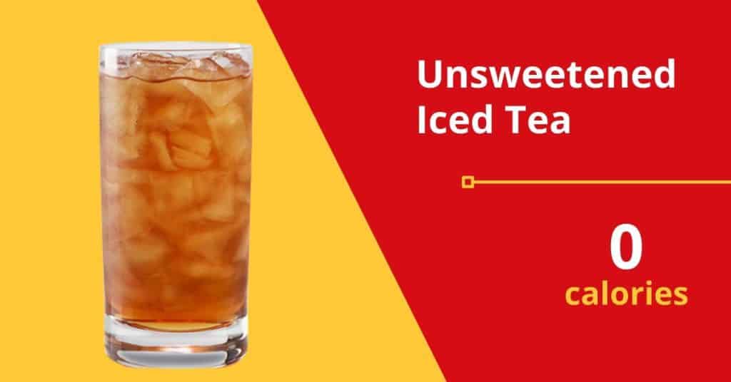 Unsweetened iced tea (0 calories) 