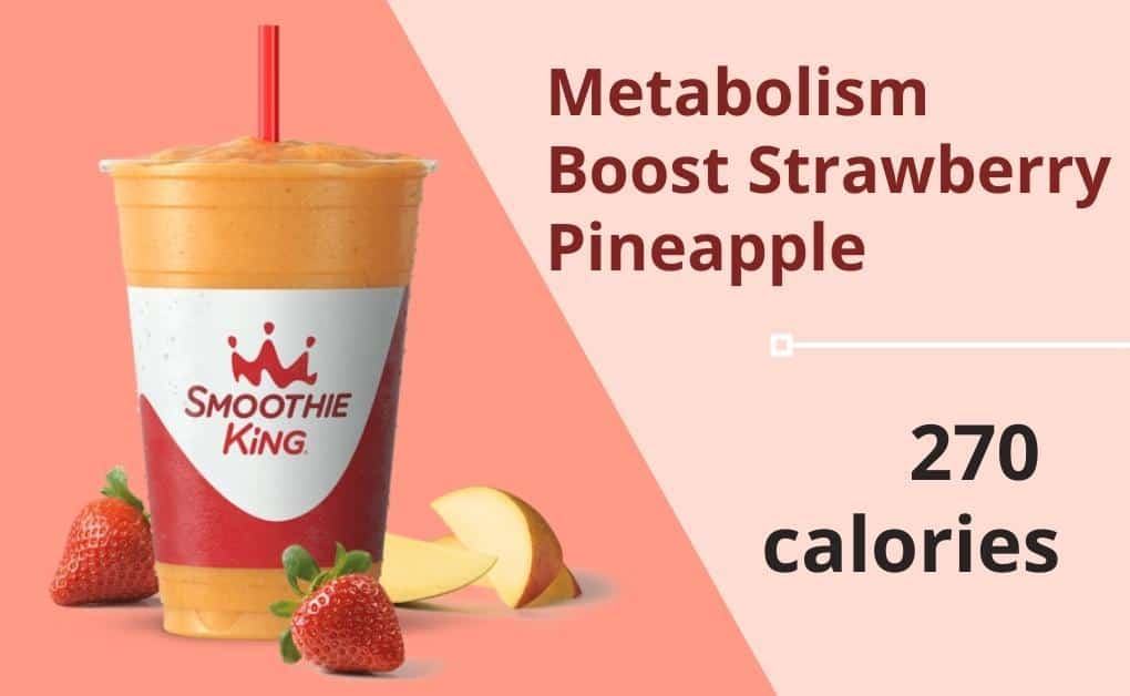 Smoothie King: Metabolism Boost Strawberry Pineapple - 270 calories 