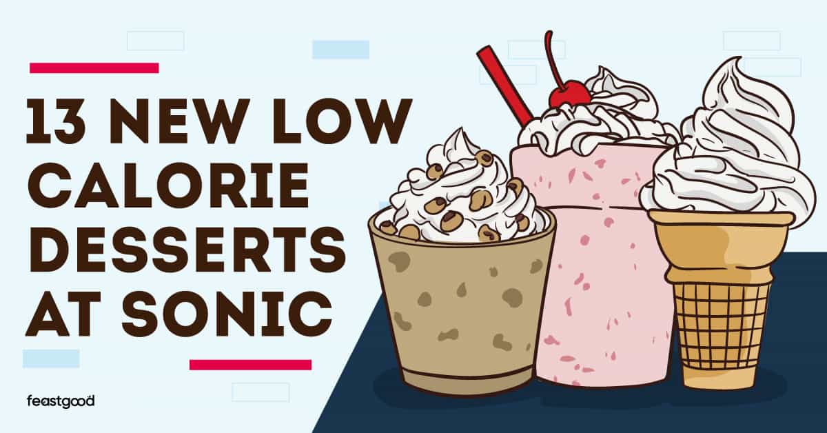 13 NEW Low Calorie Desserts At Sonic