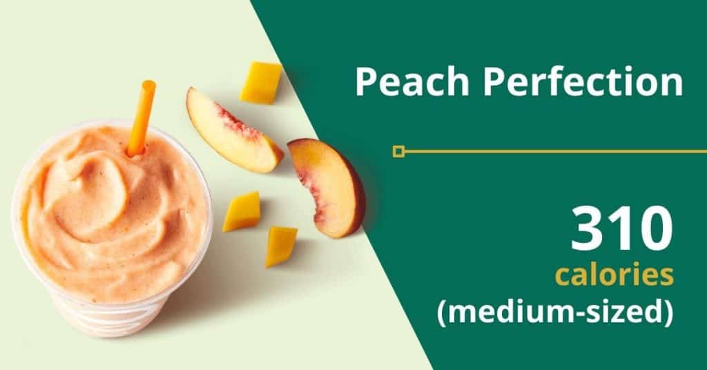 Peach Perfection (310 calories for a medium-sized drink)