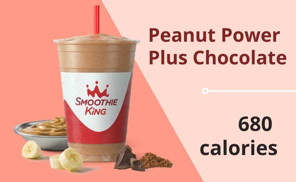 Smoothie King: Peanut Power Plus Chocolate - 680 calories