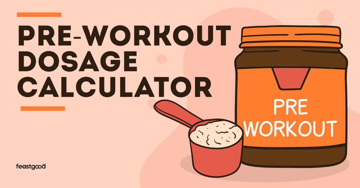 Pre Workout Dosage Calculator