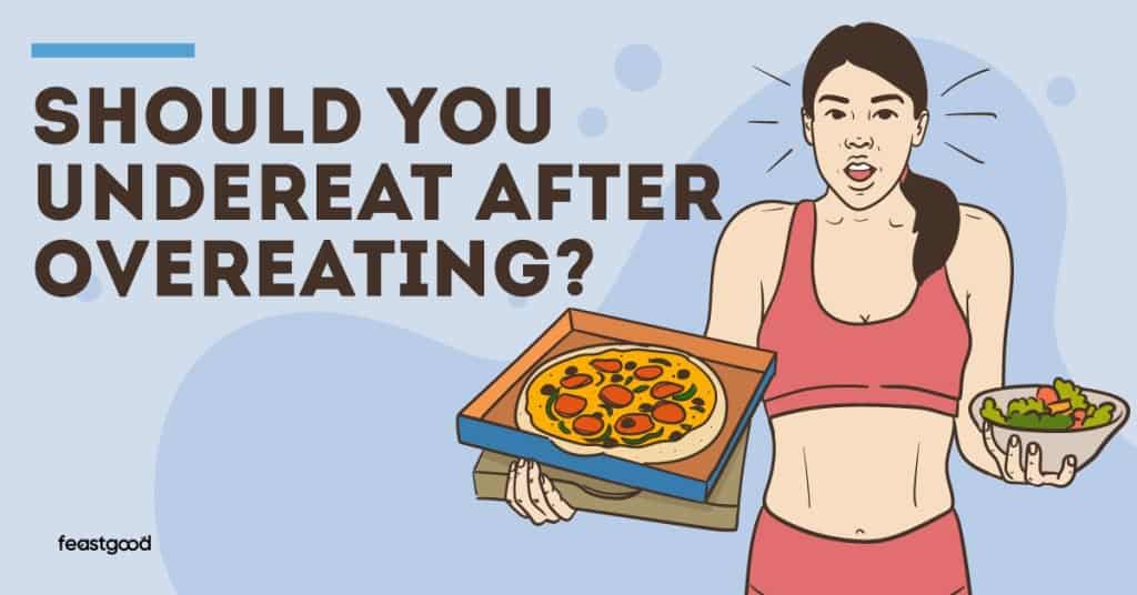 Should You Undereat After Overeating?