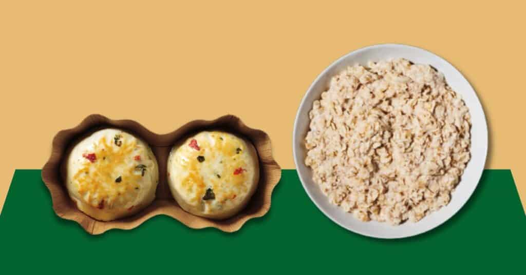 Starbucks Egg White Egg Bites + Oatmeal