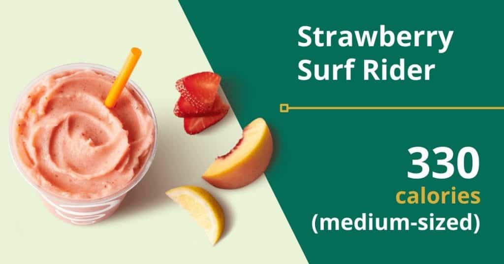 Strawberry Surf Rider (330 calories for a medium-sized drink) 