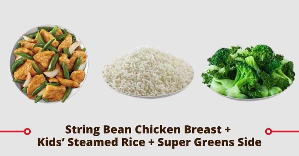 String bean chicken breast + Kids’ steamed rice + Super greens side