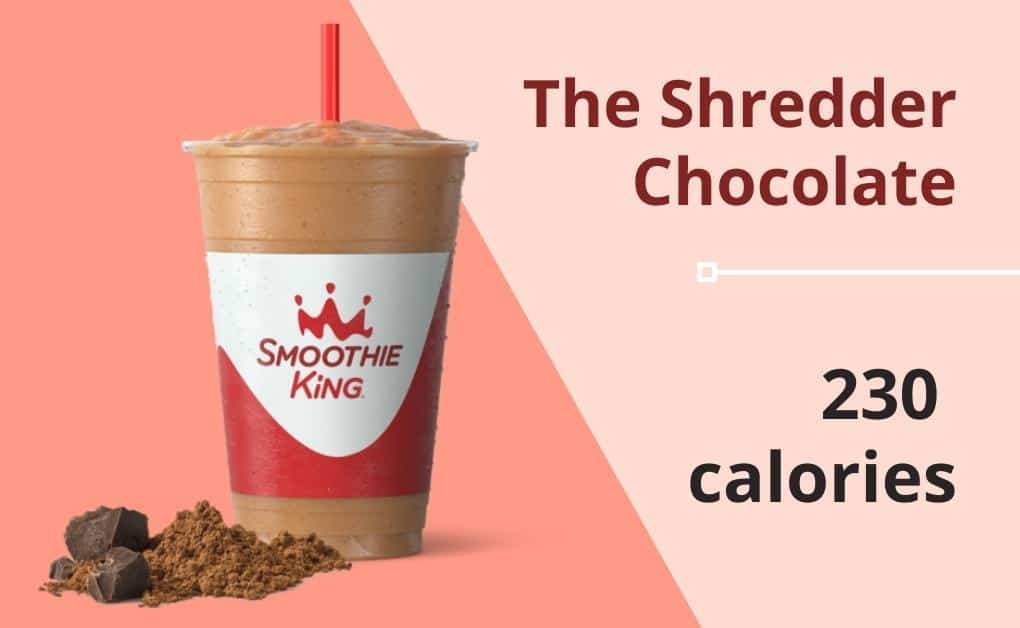 Smoothie King: The Shredder Chocolate  - 230 calories 