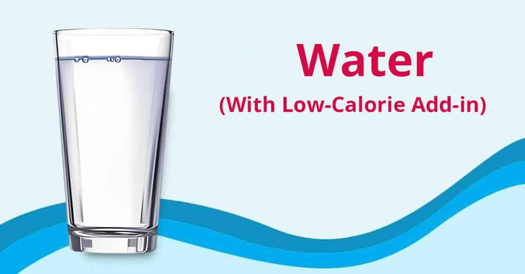 Water (With Low-Calorie Add-in)