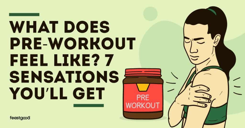 What does pre-workout feel like? Seven sensations you'll get