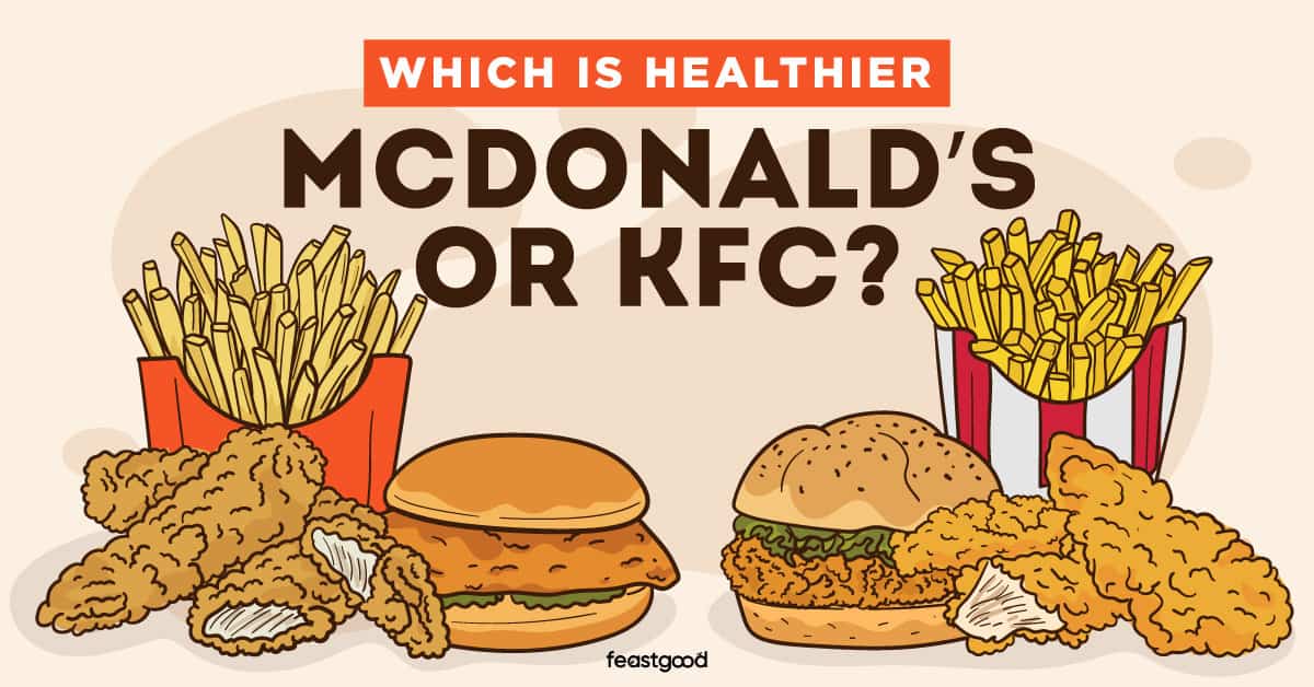 Which is Healthier: McDonald's or KFC?