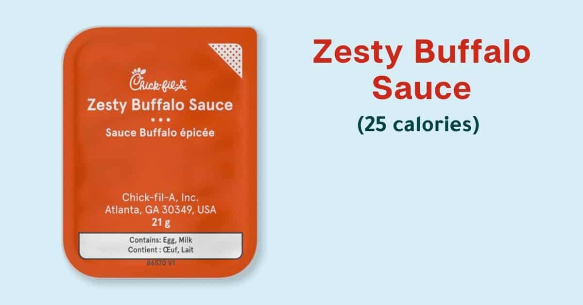 Chick-fil-A Dipping Sauces: zesty buffalo sauce (25 calories)