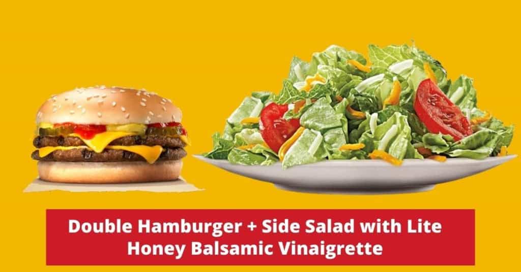 double hamburger + side salad with lite honey balsamic vinaigrette