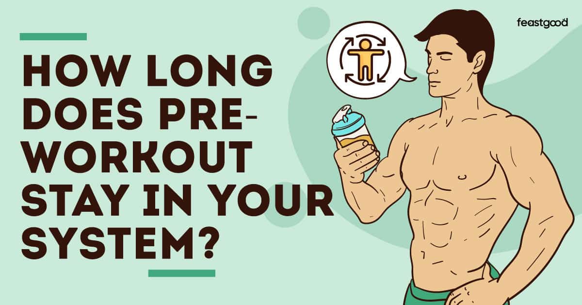 how long does pre-workout stay in your system