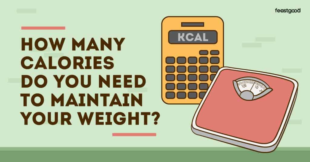 How many calories do you need to maintain your weight?