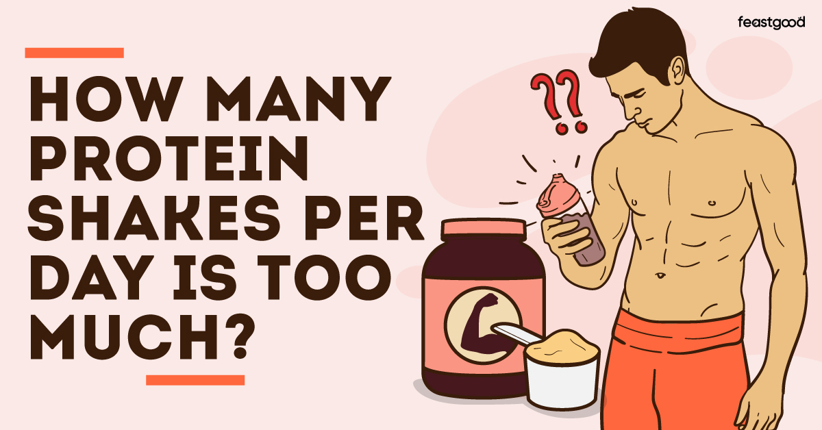 how many protein shakes per day is too much